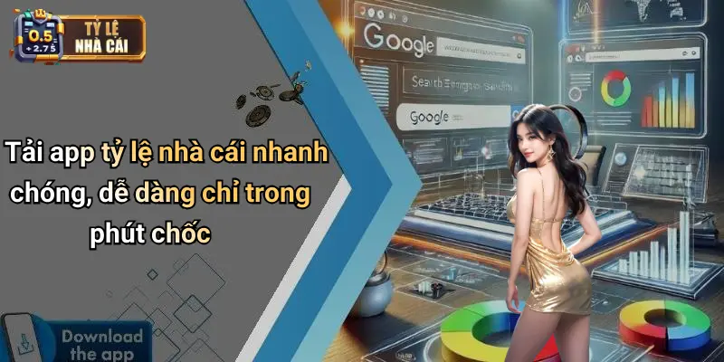 Tải app tỷ lệ nhà cái nhanh chóng, dễ dàng chỉ trong phút chốc