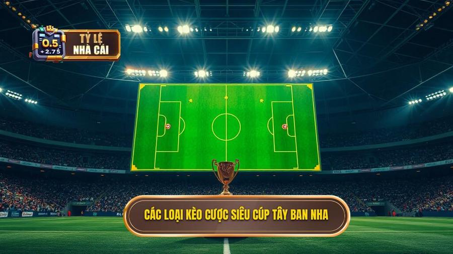 Kèo cược Siêu cúp Tây Ban Nha: Phân tích chuyên sâu và chiến thuật thắng lớn 2 Phân tích các loại kèo phổ biến tại Siêu cúp Tây Ban Nha