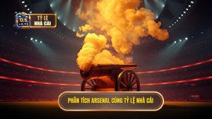 Phân tích phong độ đội Arsenal: Nhận định chuyên sâu từ Tỷ Lệ Nhà Cái